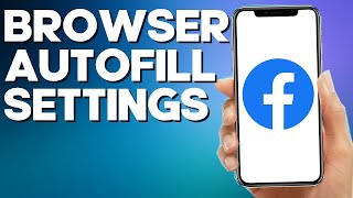 How to Find Browser Autofill Settings on Facebook Mobile App 2024