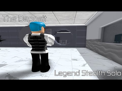 The Deposit - Legend Stealth Solo (No Kills) | Roblox: Entry Point