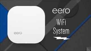 eero Home Wi-Fi Systems - Overview
