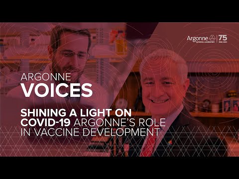 Argonne Voices - Shining a Light on Covid-19: Argonne's Role in Vaccine Development