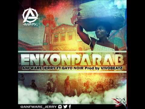 Enkonparab - ANFWARE Jerry Ft. Gayo Noir (Prod.By.VIVO Beatz)