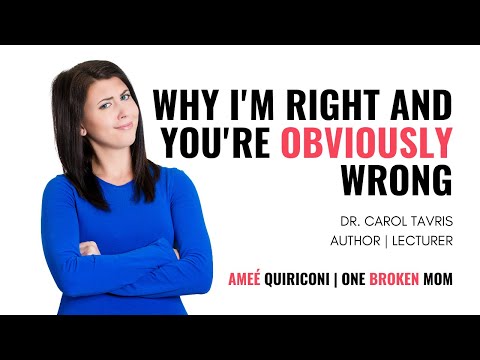 One Broken Mom | Why I'm Right and You're Obviously Wrong with Carol Tavris