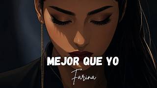 FARIANA - MEJOR QUE YO [Letra/Lyrics]