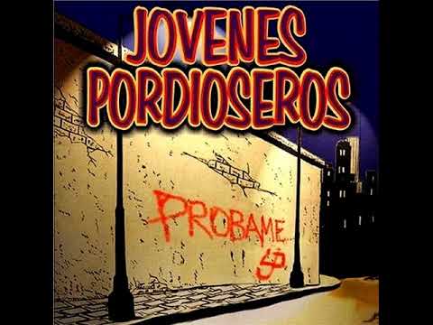 Jóvenes Pordioseros - Probame