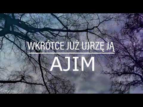 AJIM - Wkrótce już ujrzę Ją - Magnificat Anima Mea Dominum