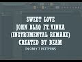 Sweet Love Instrumental - (Beam Remake)- John Blaq Ft. Vinka