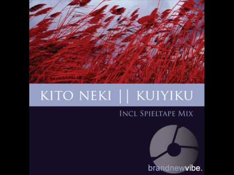 Kito Neki — Kuiyiku (Spieltape Remix)