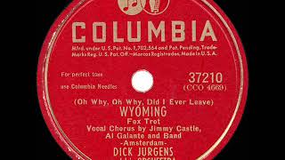 1946 Dick Jurgens - (Oh Why Oh Why Did I Ever Leave) Wyoming (Jimmy Castle &amp; Al Galante, vocal)