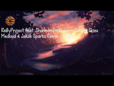 ReillyProject feat. Shannen Dunleavy - Sunset Skies (Medloud & Jakob Sparks Remix)