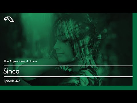 The Anjunadeep Edition 426 with Sinca
