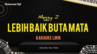 Download lagu Lebih Baik Buta Mata - Meggy Z (Karaoke) mp3