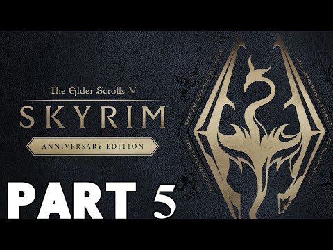 Skyrim Anniversary Edition The Elder Scrolls V - Part 5 Walkthrough Full Game Playthrough
