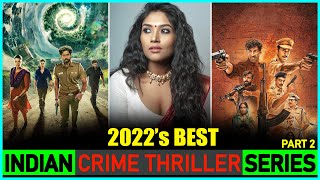 Top 5 Indian CRIME THRILLER Web Series Of 2022 (Part 2) |  Top 5 Best INDIAN WEB SERIES of 2022