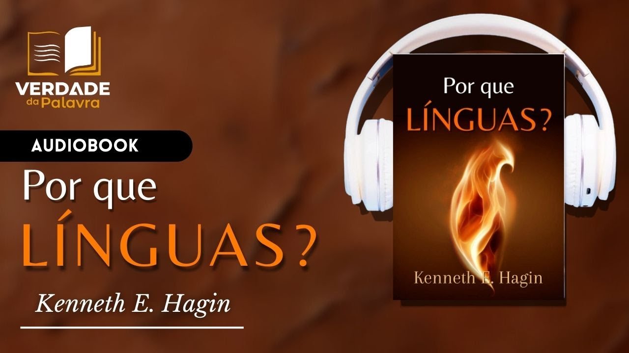Por Que LÍNGUAS? | Kenneth E. Hagin (Audiolivro)