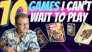 10 Board Games I Can't Wait to Play