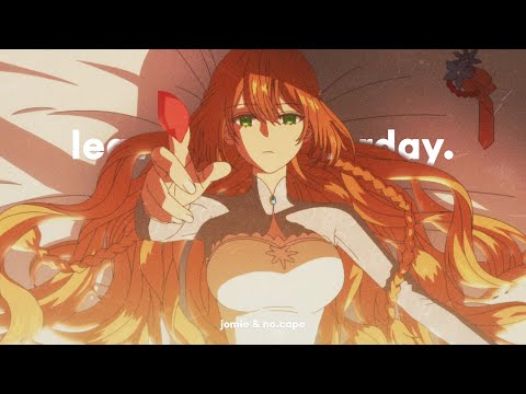 jomie, no.cape - leave for yesterday (lyrics)