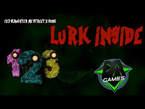 123 SLAUGHTER ME STREET SONG 2 (LURK INSIDE) LYRIC VIDEO - DAGames (FANMADE)