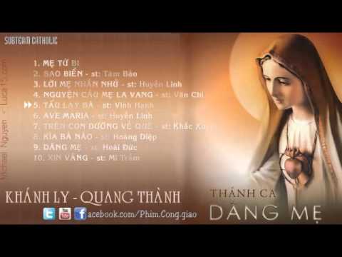 Những Bài Thánh Ca Dâng Mẹ Maria - KHÁNH LY.mp4
