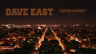 Dave East "GOIN HARD" (FULL / NO DJ)