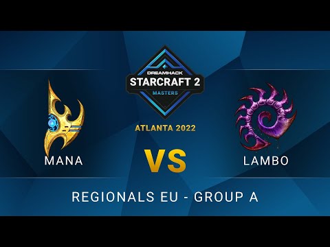 SC2 - MaNa vs Lambo - DreamHack SC2 Masters: Atlanta 2022 - Group A - EU