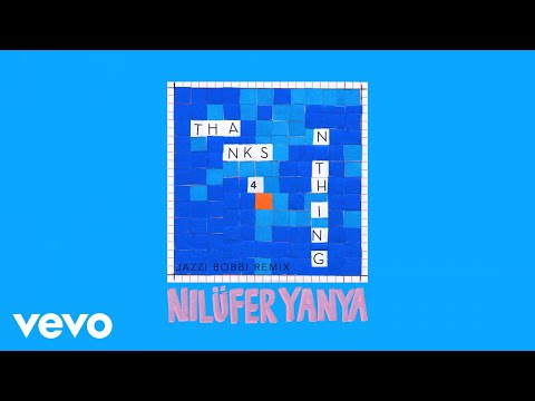 Nilüfer Yanya - Thanks 4 Nothing (Jazzi Bobbi Remix) (Official Audio)