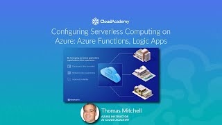 Configuring Serverless Computing on Azure: Azure Functions, Logic Apps
