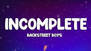 Backstreet Boys - Incomplete (Lyrics)