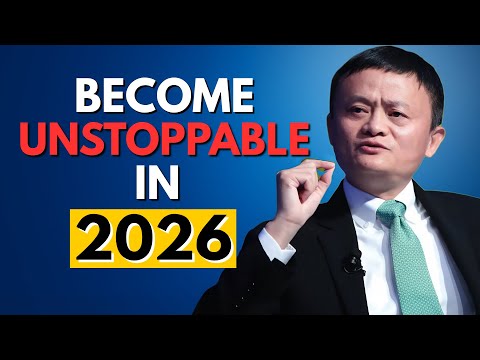 Become Unstoppable in 2026: 7 Rules to Take Control, Crush Goals & Transform Your Life | Jack Ma