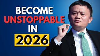 Become Unstoppable in 2026: 7 Rules to Take Control, Crush Goals & Transform Your Life | Jack Ma