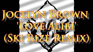 Jocelyn Brown 'Love Alibi' (Ski Rize Remix)