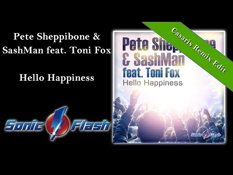 Pete Sheppibone & Sashman feat. Toni Fox - Hello Happiness (Casaris Remix Edit)