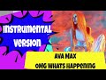 Ava Max OMG What's Happening Vocals Removed Instrumental Karaoke
