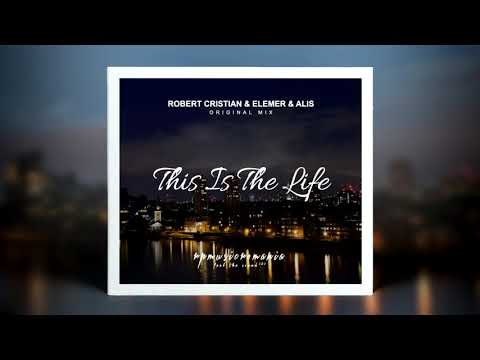 Robert Cristian x Elemer x ALIS - This Is The Life