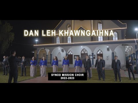 Synod Mission Choir - Dan leh Khawngaihna (Official)
