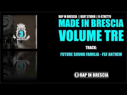 05 - FUTURE SOUND FAMILIA - FSF ANTHEM (prod.Dami Tanz) // MADE IN BRESCIA 3 / RAP IN BRESCIA