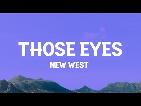 New West - Those Eyes (Lyrics)