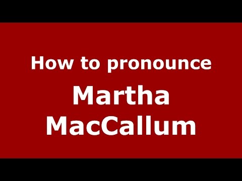 How to pronounce Martha MacCallum (American English/US) - PronounceNames.com