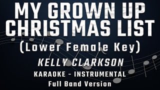 MY GROWN UP CHRISTMAS LIST - LOWER FEMALE KEY - FULL BAND KARAOKE - INSTRUMENTAL - KELLY CLARKSON