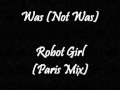 Was (Not Was) - Robot Girl (Paris Mix)