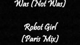 Was (Not Was) - Robot Girl (Paris Mix)