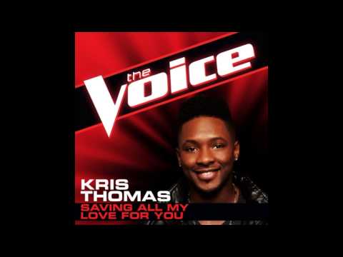 Kris Thomas: "Saving All My Love for You" - The Voice (Studio Version)