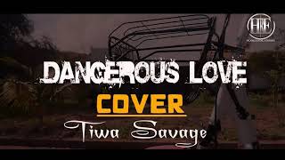 Dangerous love #cover Tiwa Savage by Miz Nikky