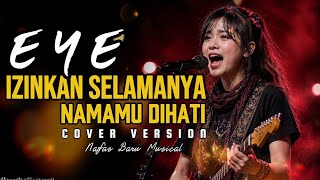 Download lagu Eye - izinkan selamanya namamu di hati (cover version terbaik) by nafas baru musical mp3
