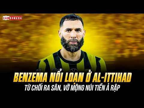 BENZEMA NỔI LOẠN Ở AL-ITTIHAD: TỪ CHỐI RA SÂN, LÀN SÓNG THÁO CHẠY KHỎI Ả RẬP?