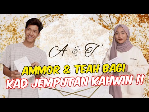AMMOR & TEAH BAGI KAD JEMPUTAN  KAHWIN !! - SEMUA TERKEJUT !