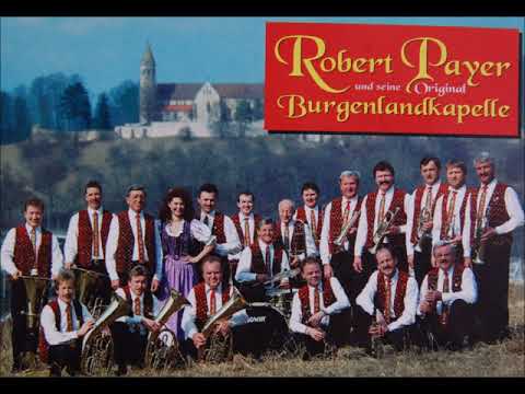 Robert Payer und seine Original Burgenlandkapelle - Burgenländer Mädel