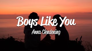 Anna Clendening - Boys Like You (Lyrics)