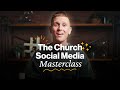The Church Social Media Masterclass