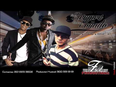 Yo Siempre Habia Soñado - Younny Ft Rodyc And Yaicol man