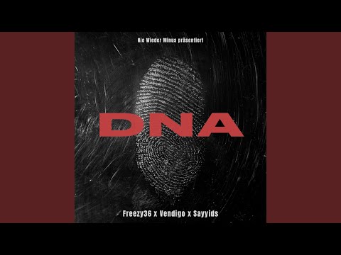 DNA (feat. Freezy36, Vendigo & Sayyids)